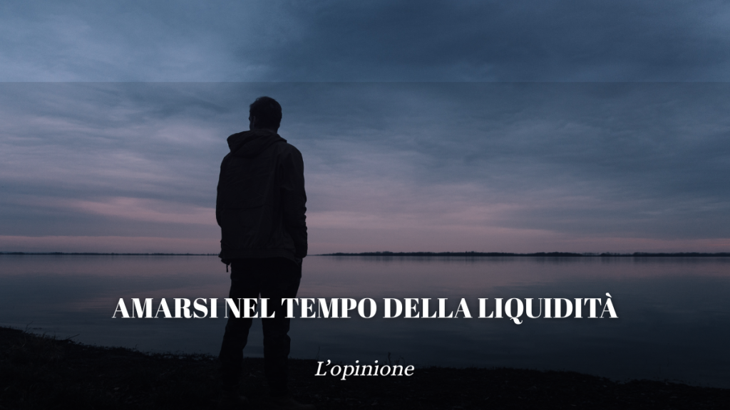 Amarsi nel tempo della liquidità